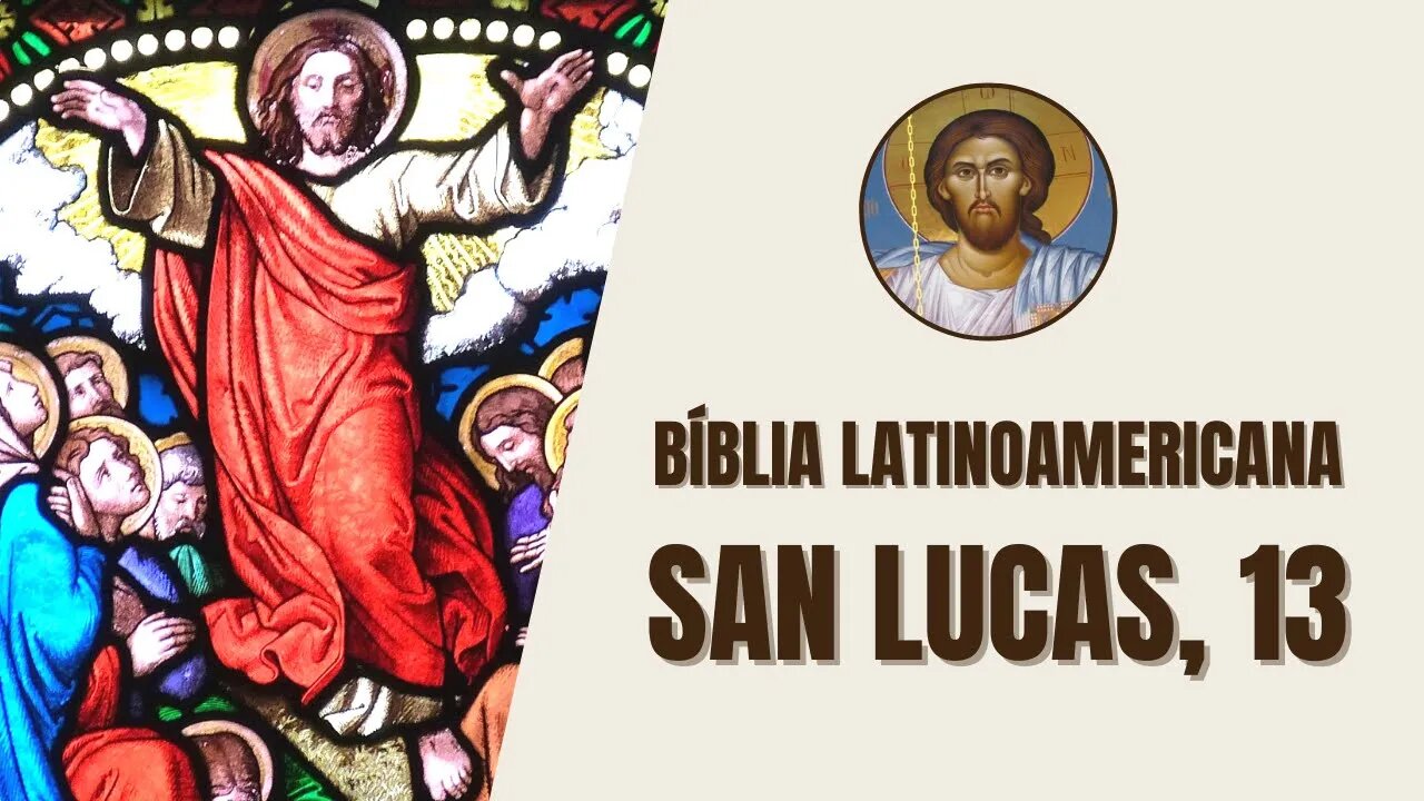 Evangelio según San Lucas, 13 - "En ese momento algunos le contaron a Jesús una matanza de galileos"