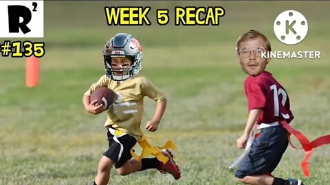 R2: Week 5 recap! Brady needs flags! Coaches are morons & storytime with Rob returns!!