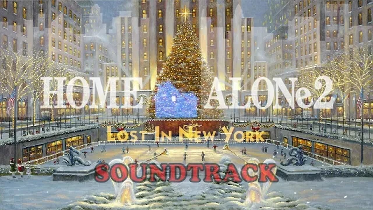 HOME ALONE 2 SOUNDTRACK | Lost In New York | Christmas Songs