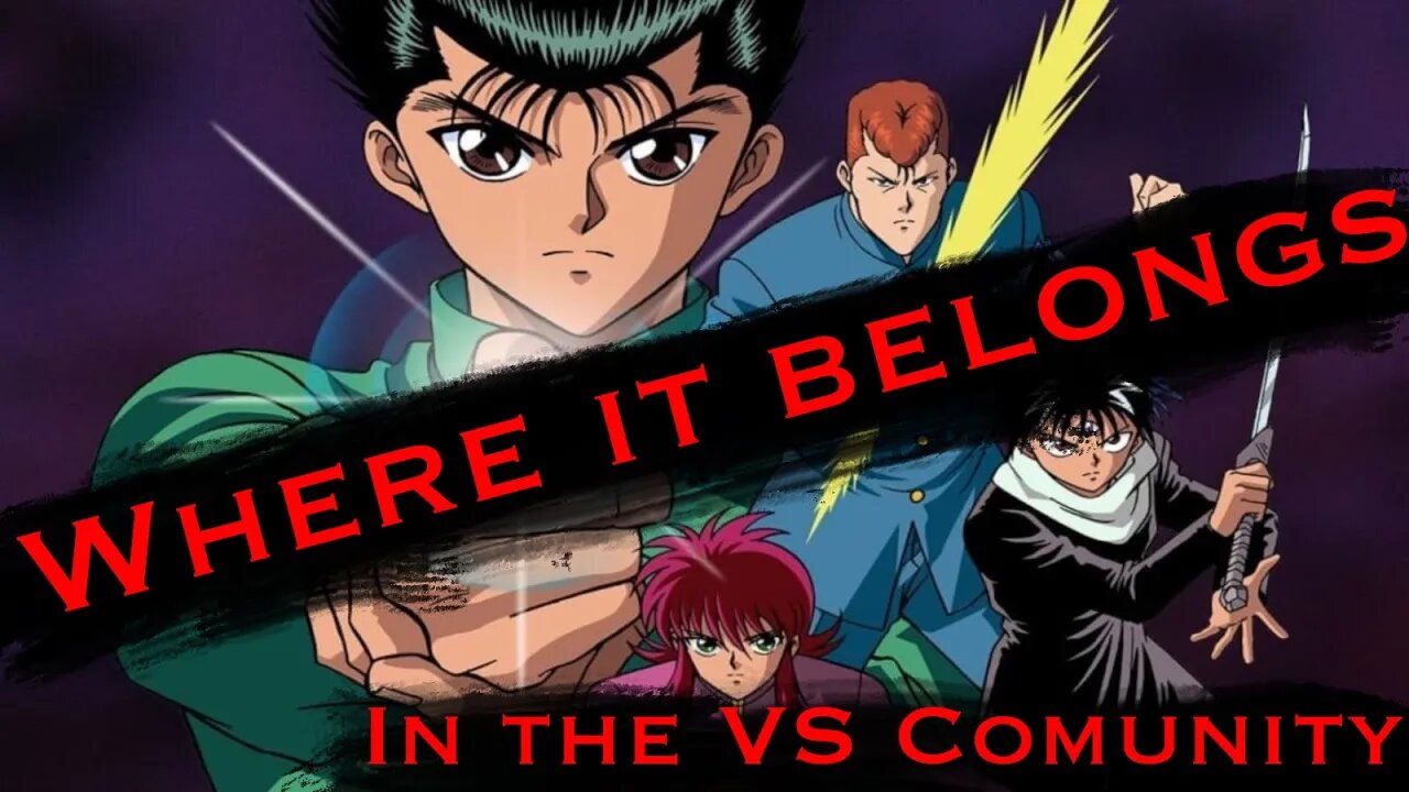 YuYu Hakusho and the VS Community | Where YuYu Hakusho fits in this crazy Community (YYH Analysis)