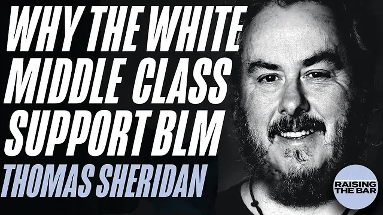 Thomas Sheridan | Why the White Middle Class Support BLM