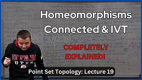 Lecture 19 (Topology) Connectedness, Homeomorphisms, and the IVT