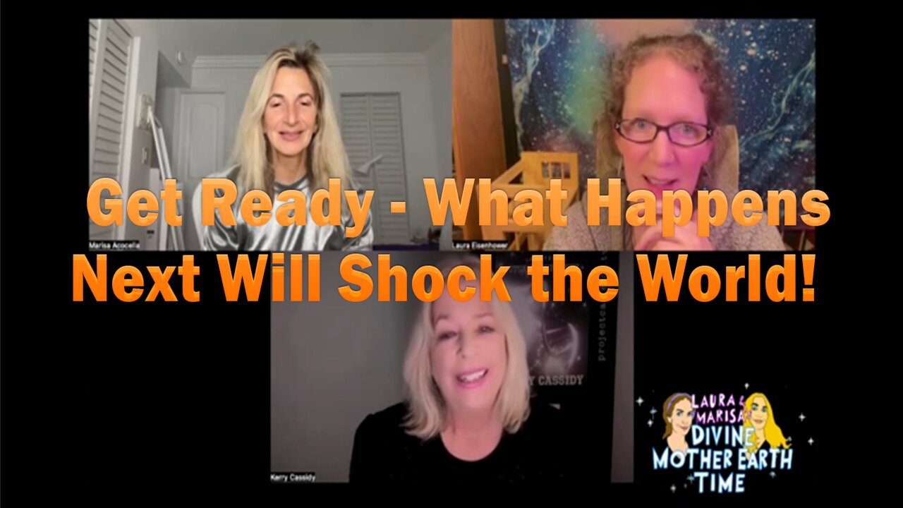 Get Ready - What Happens Next Will Shock the World! Laura Eisenhower: Daily news update.