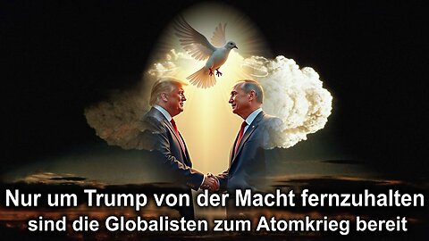 Nur um Trump von der Macht fernzuhalten, sind die Globalisten zum Atomkrieg bereit