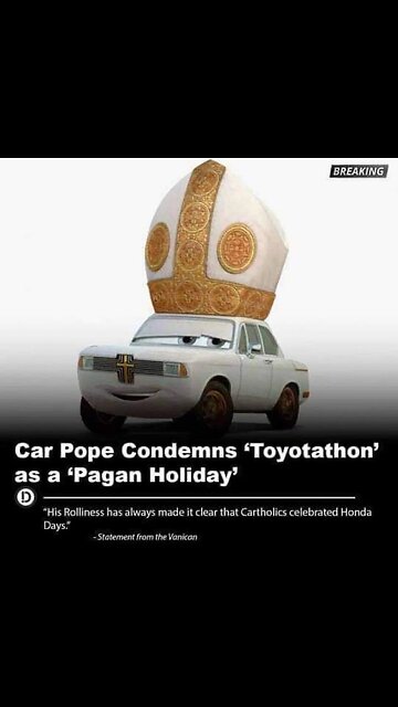 Car Pope Condemns Toyotathon #silly #funny #memes #cars #religion #christian #catholic
