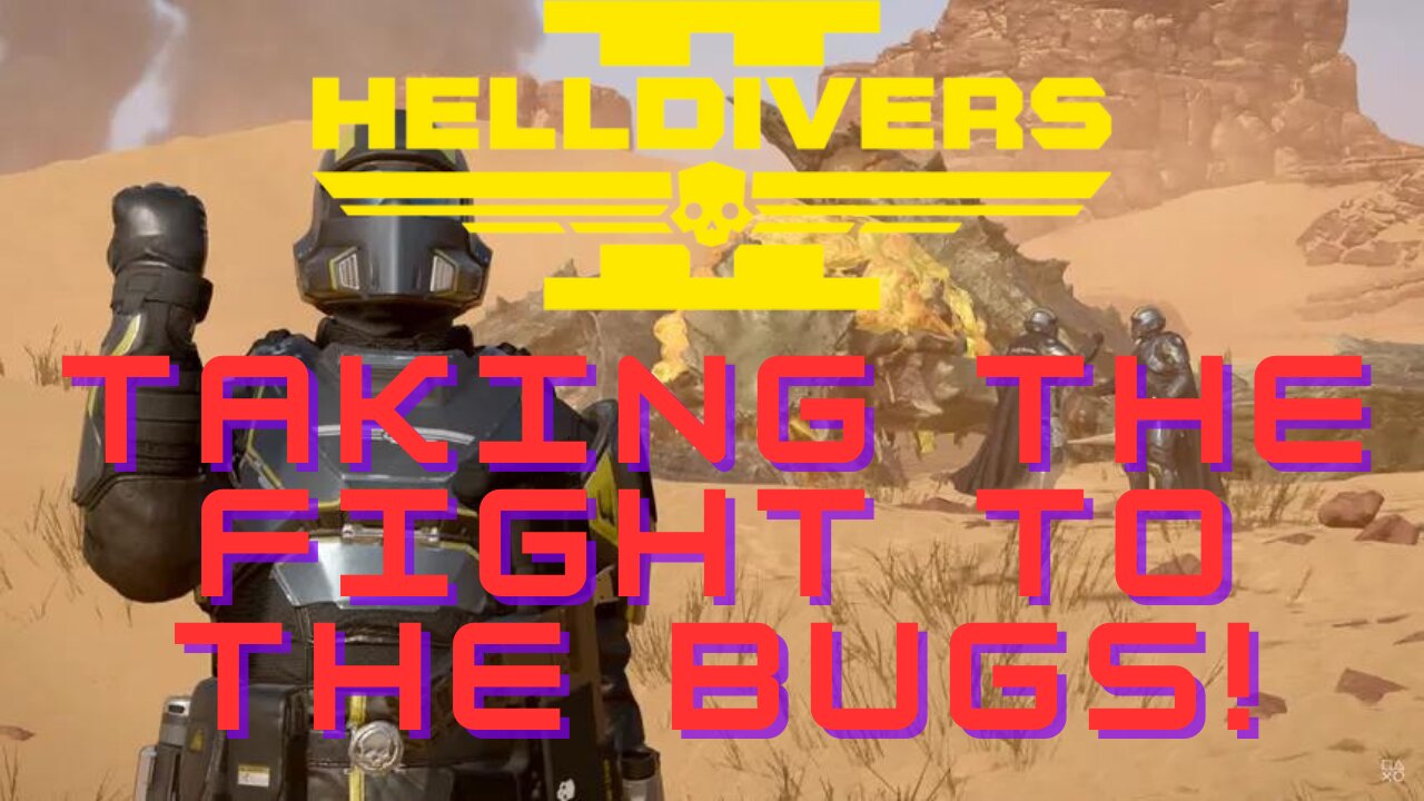 Helldivers 2: Taking the Fight to the Bugs!