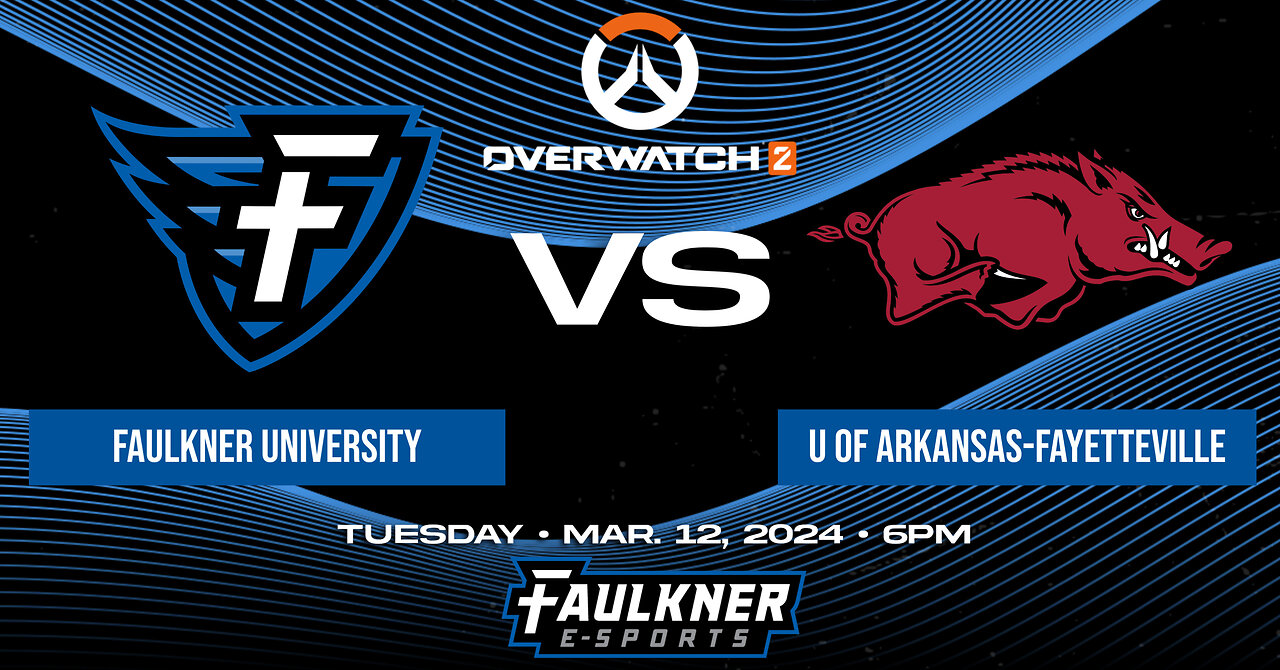 Overwatch 2- Faulkner vs. Arkansas Fayetteville (3/12/2024)