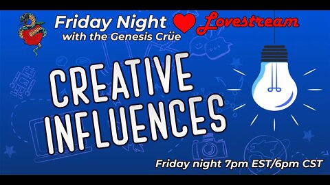 Friday Night LoveStream with the Genesis Crüe: Our Influences!