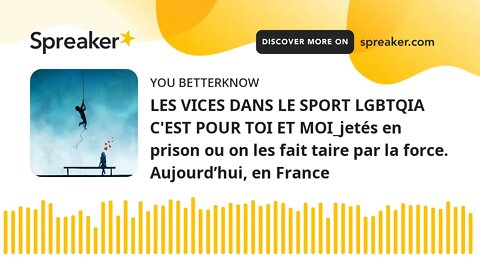 LES VICES DANS LE SPORT LGBTQIA C'EST POUR TOI ET MOI_jetés en prison ou on les fait taire par la fo