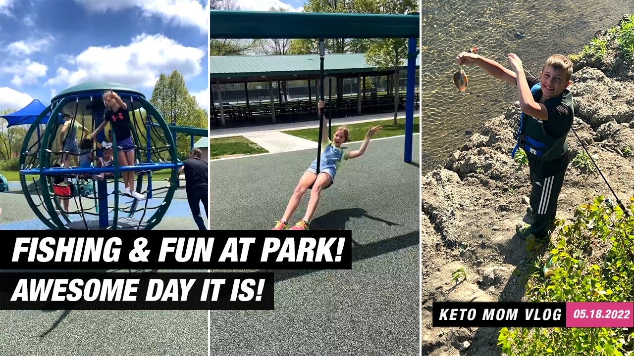 It's Fun At The Park And Fishing Today! Awesome!!! | Keto Mom Vlog