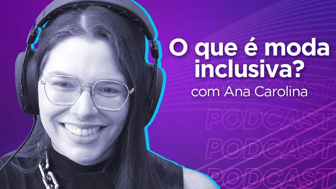 ANA CAROLINA | Fundadora da Amar.te Moda Humanizada - Ep.305