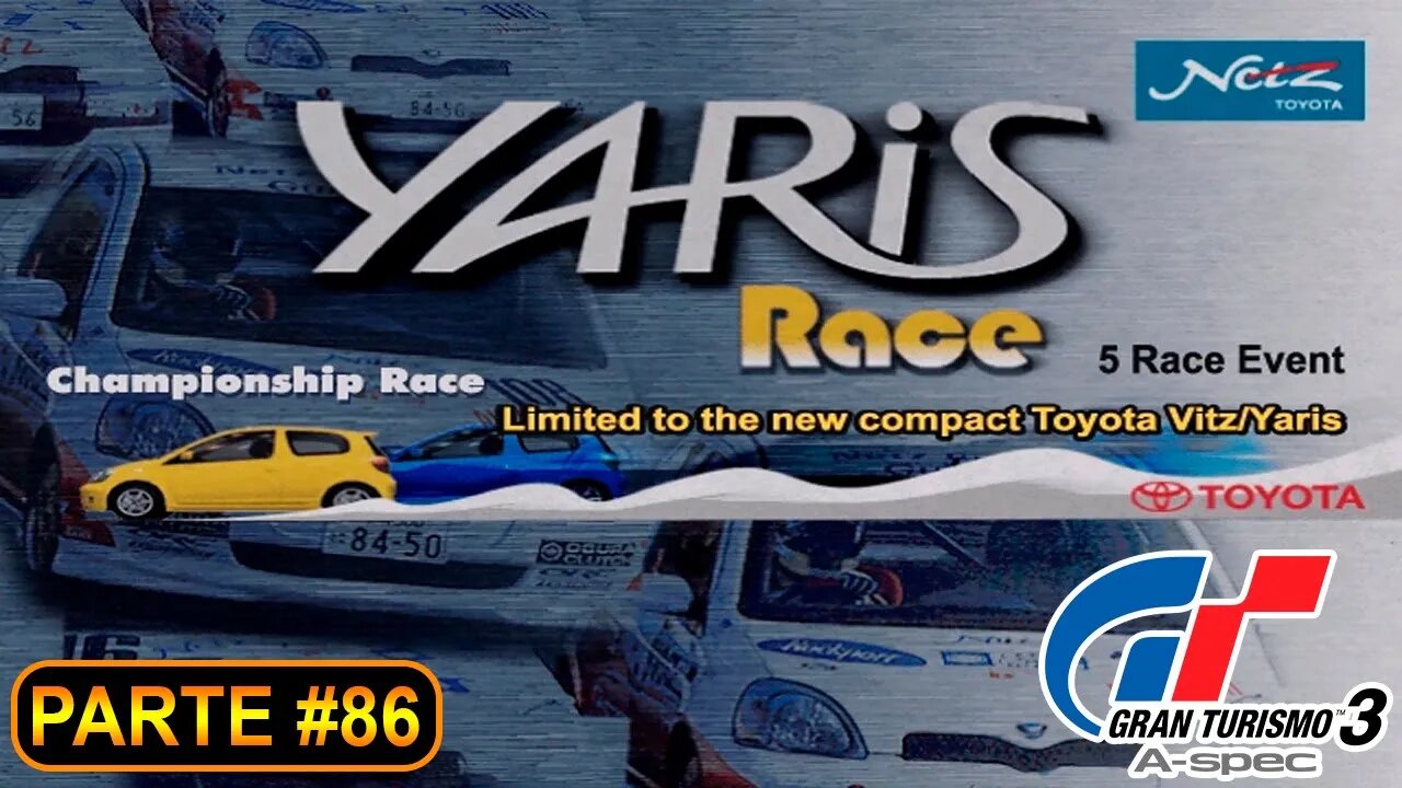 [PS2] - Gran Turismo 3 - GT Mode - [Parte 86 - P. League - Vitz/Yaris Race Parte 1 de 2]