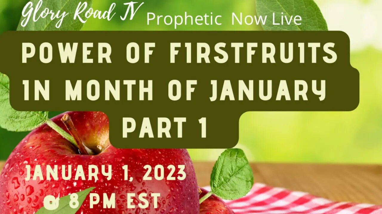 Glory Road TV- SPECIAL NEW YEAR TEACHING- The Power of Firstfruits in Month of January- Part 1 of 3