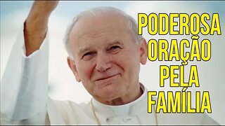 A BÊNÇÃO JOÃO DE DEUS: ORAÇÃO A SÃO JOÃO PAULO II