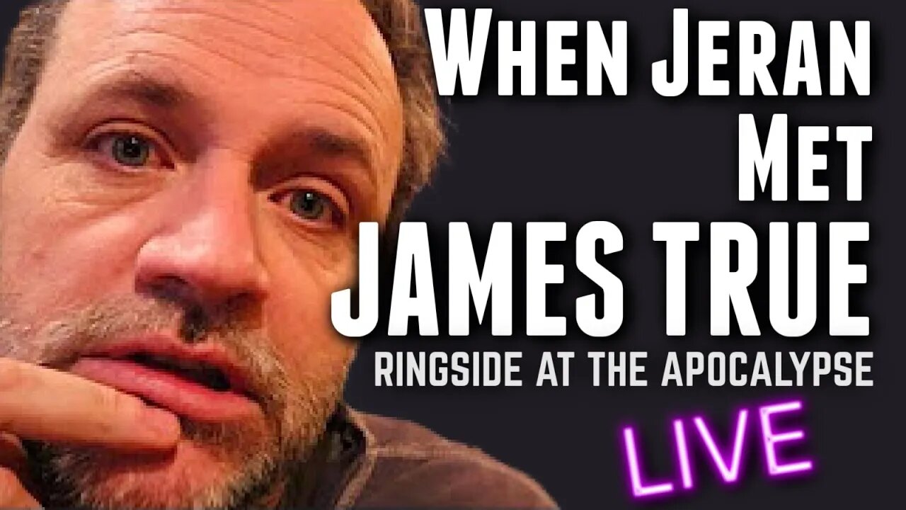 When Jeran Met James True - Ringside at the Apocalypse - A Conversation... LIVE