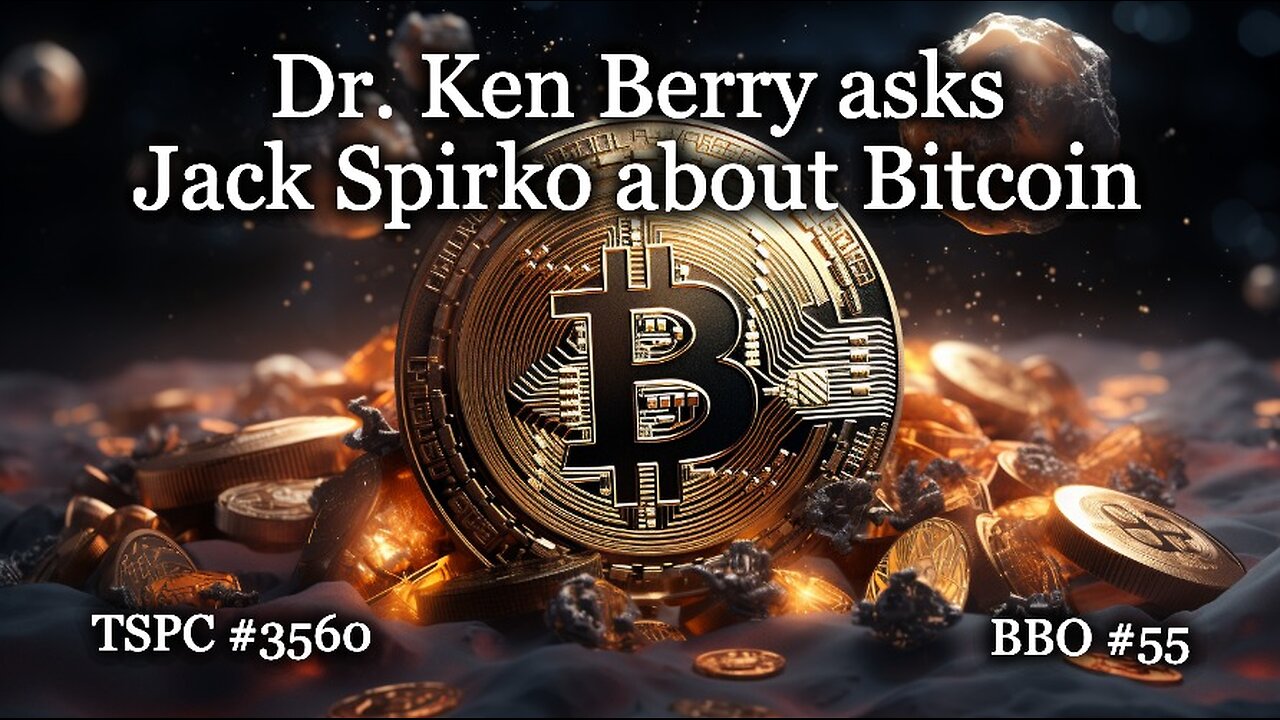 Dr. Ken Berry asks Jack Spirko about Bitcoin - Epi-3560