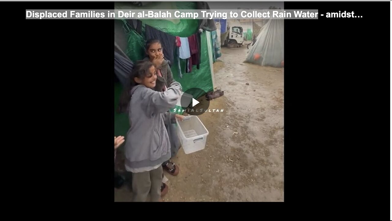 Displaced Families in Deir al-Balah Camp Trying to Collect Rain Water