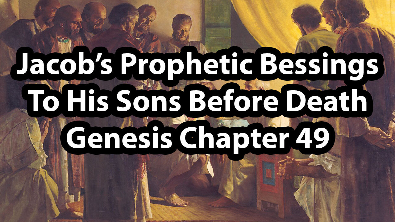 Jacob’s Prophetic Blessings to His Sons Before Death- Genesis Chapter 49