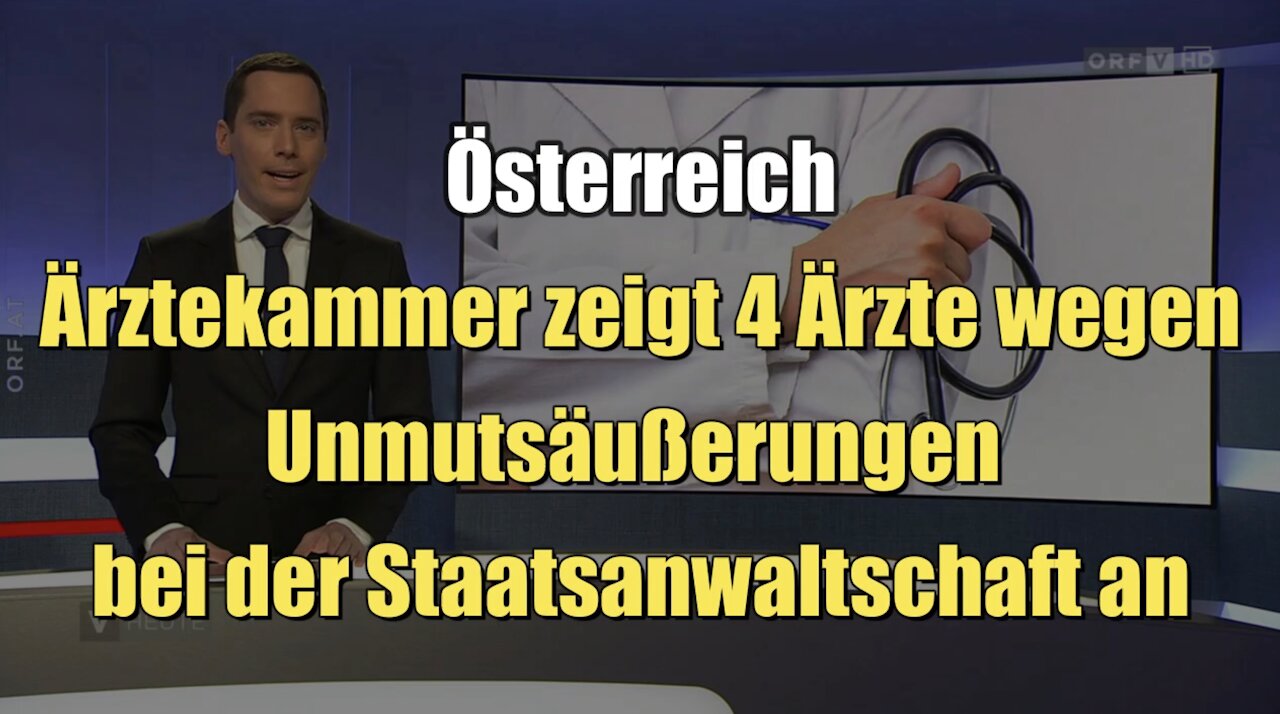 Ärztekammer zeigt 4 Ärzte wegen Unmutsäußerungen bei der Staatsanwaltschaft an (ORF I 14.12.2021)