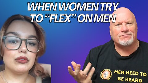 When Women Try to "Flex" On Men