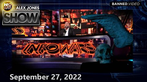 TUESDAY ALEX JONES 9/27/22 – Anti-Globalist Populism Now Sweeping Europe! America IS NEXT! Tune In For LIVE Coverage of The War For The Future!