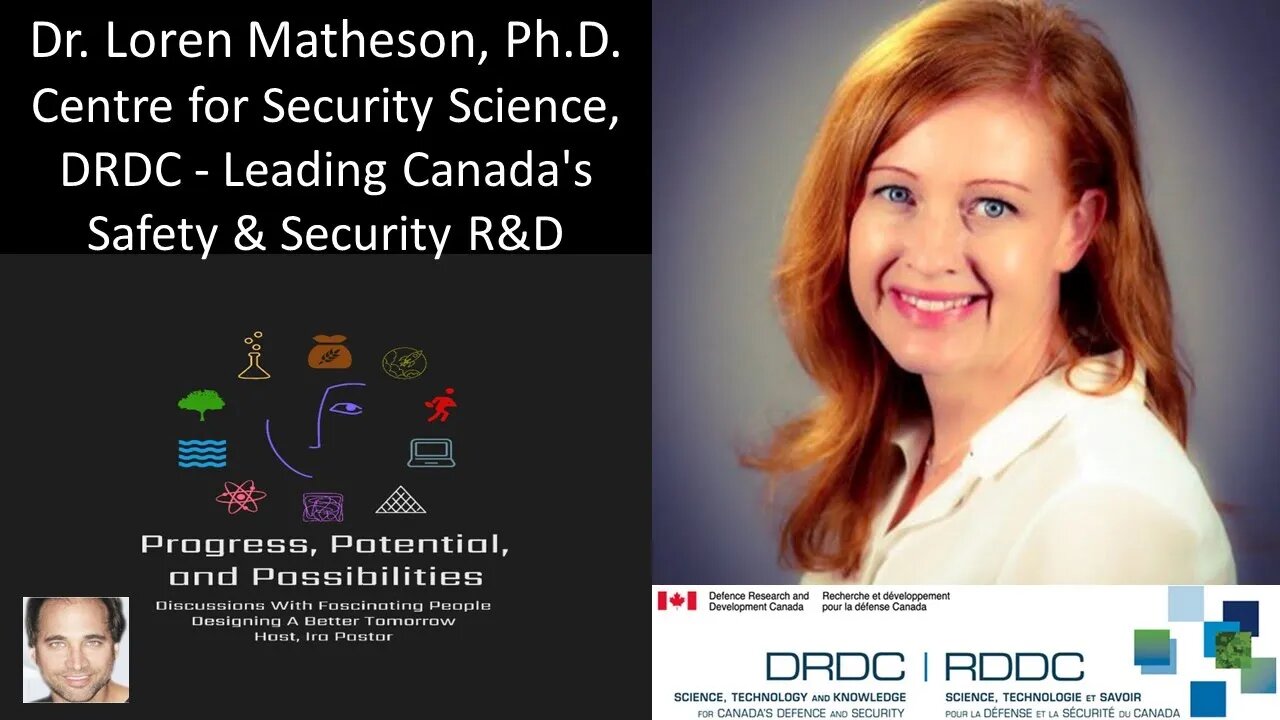 Dr Loren Matheson, PhD - Centre for Security Science, DRDC - Leading Canada's Safety & Security R&D