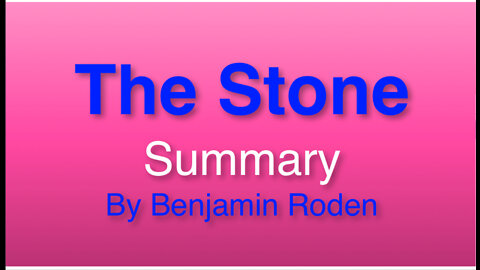 #31 The Stone Summary