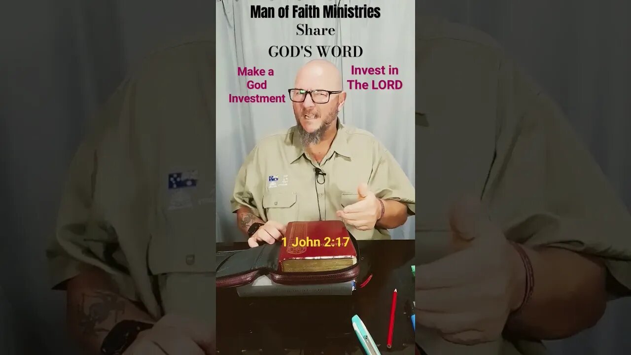 INVEST IN THE LORD, not the physical world! 1 John 2:17, Man of Faith Ministries