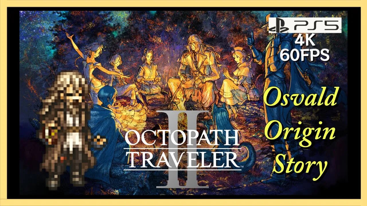 Lets Play OCTOPATH TRAVELER II (PS5) - Osvald Origin Story