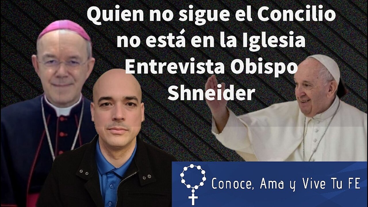 🤷‍♂️ Quien no sigue el Concilio Vaticano II no está en la Iglesia 🤔 Obispo Schneider y Luis Roman