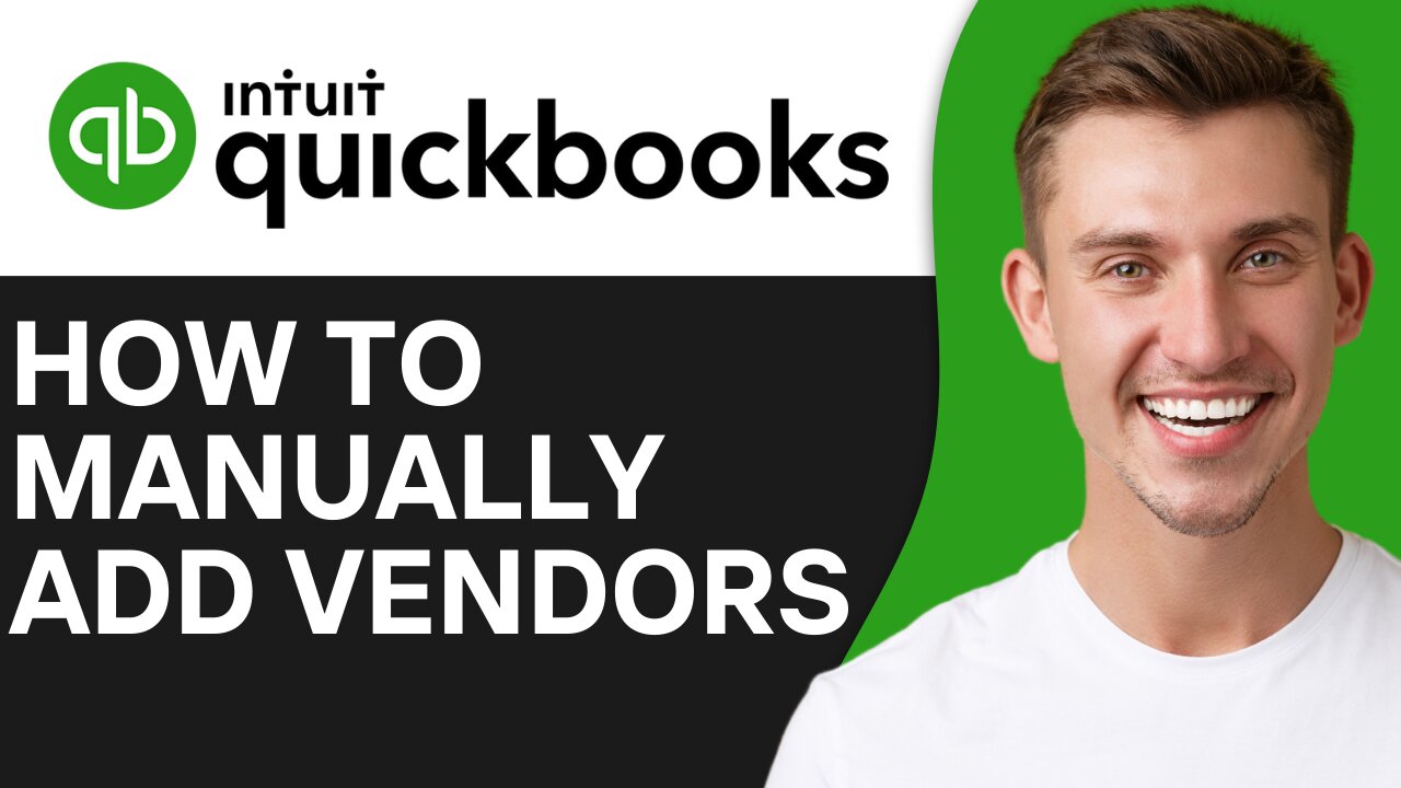 HOW TO MANUALLY ADD VENDORS IN QUICKBOOKS