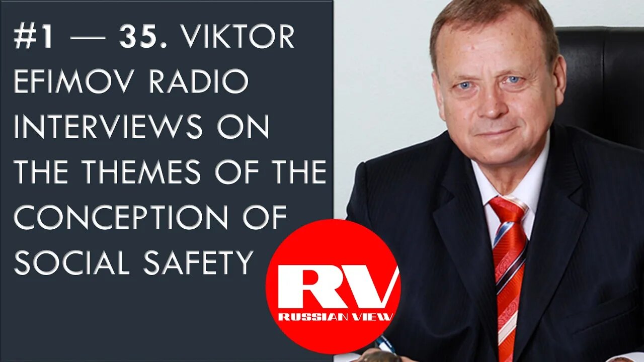 #1 ― 35. Viktor Efimov Radio Interviews on the Themes of the Conception of Social Safety