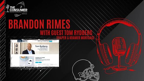 The Consumer Quarterback Show - Tom Rydberg Draper & Kramer Mortgage