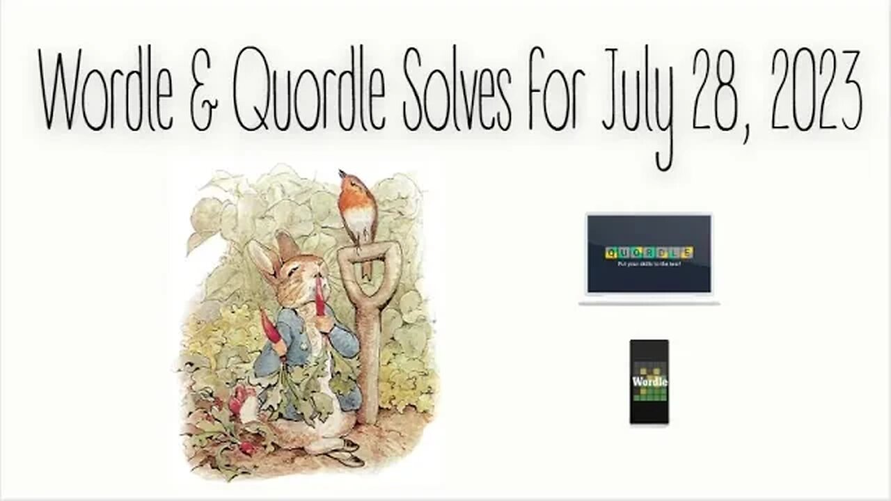 Wordle & Quordle of the Day for July 28, 2023 ... Happy Birthday Beatrix Potter!