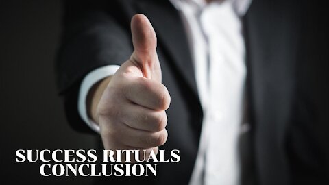 Success Rituals Conclusion - Do not Give Up on Your Dreams