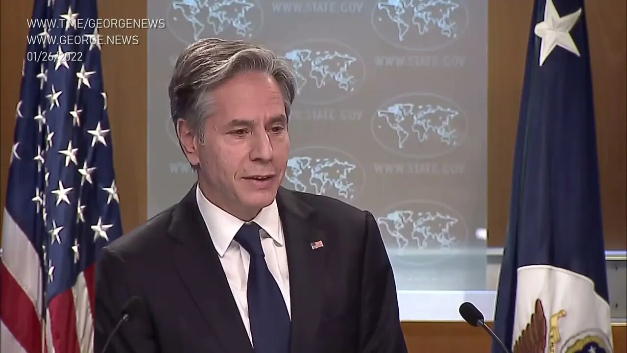 U.S. Department of State Briefing with Secretary of State Antony Blinken, 01/26/2022