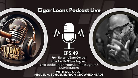 Cigar Loons Podcast with Miguel M. Schoedel from Crowned Heads #ep49