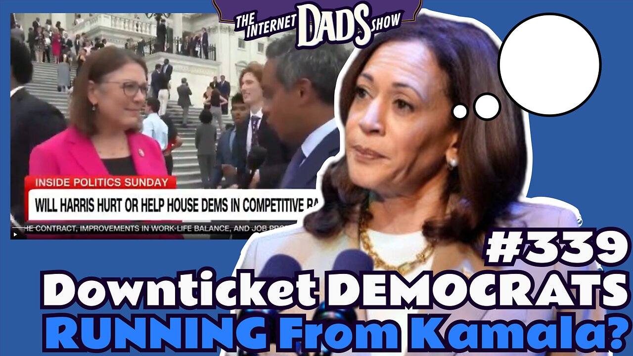 #339 Downticket DEMOCRATS RUNNING From Kamala?