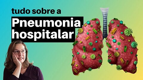 Tudo sobre a pneumonia hospitalar