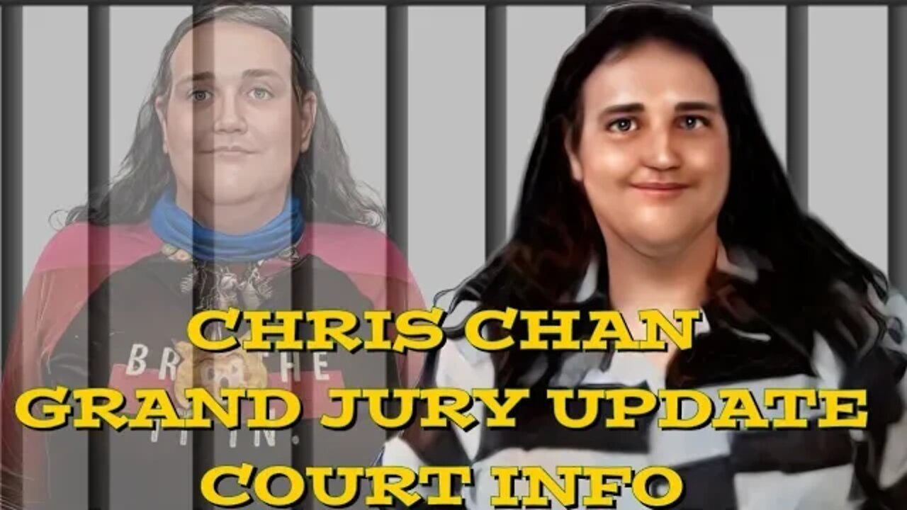 Chris Chan Grand Jury CONFIRMED + Court Docs to show as receipts *8-8-22 Grand Jury date*