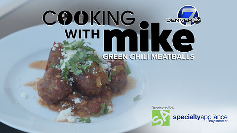 Cooking With Mike: Green Chili Meatballs