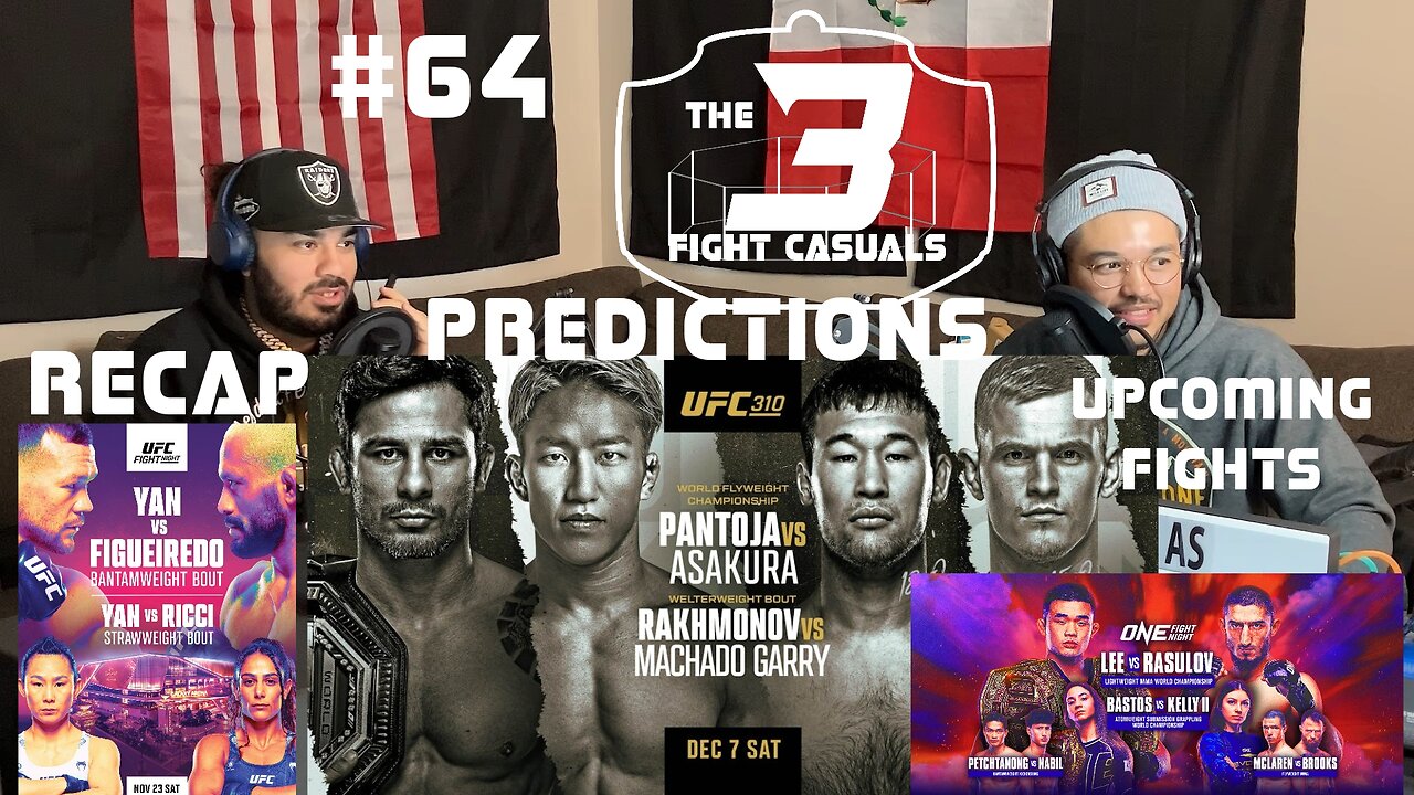 The 3 Fight Casuals #64 UFC 310 Asakura vs Pantoja PREDICTIONS UFC Yan vs Figueiredo RECAP