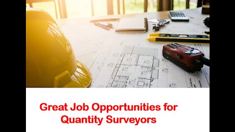 Great Job Opportunities for Quantity Surveyors