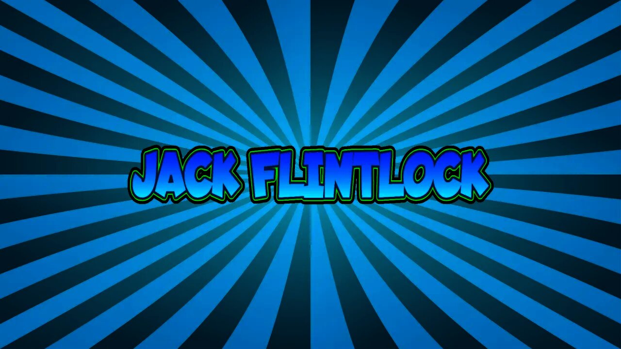 Jack Flintlock's Channel Trailer