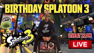 Birthday Splatoon 3! - I TURNED 18, LET'S SPLAT!