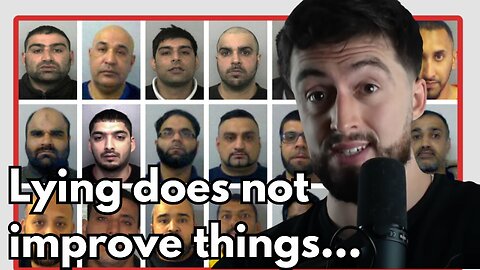 Why do Leftists so Willingly Lie About Grooming Gangs & the Riots