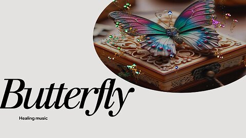 Butterfly #healingmusic