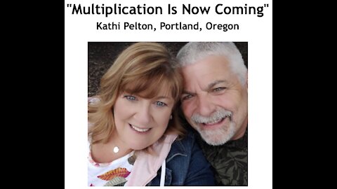 Kathi Pelton: "Multiplication Is Now Coming"