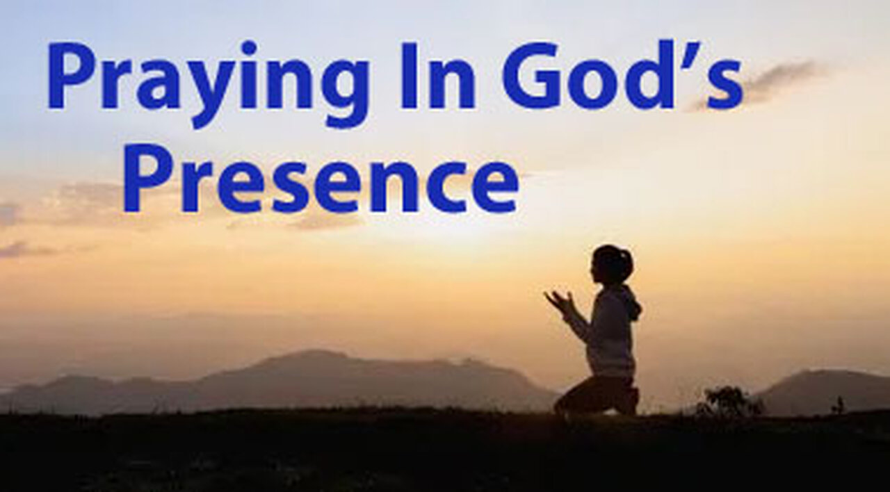 Praying In God's Presence