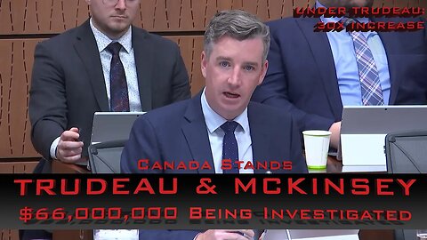 Trudeau's $66 Million McKinsey Scandal Explained